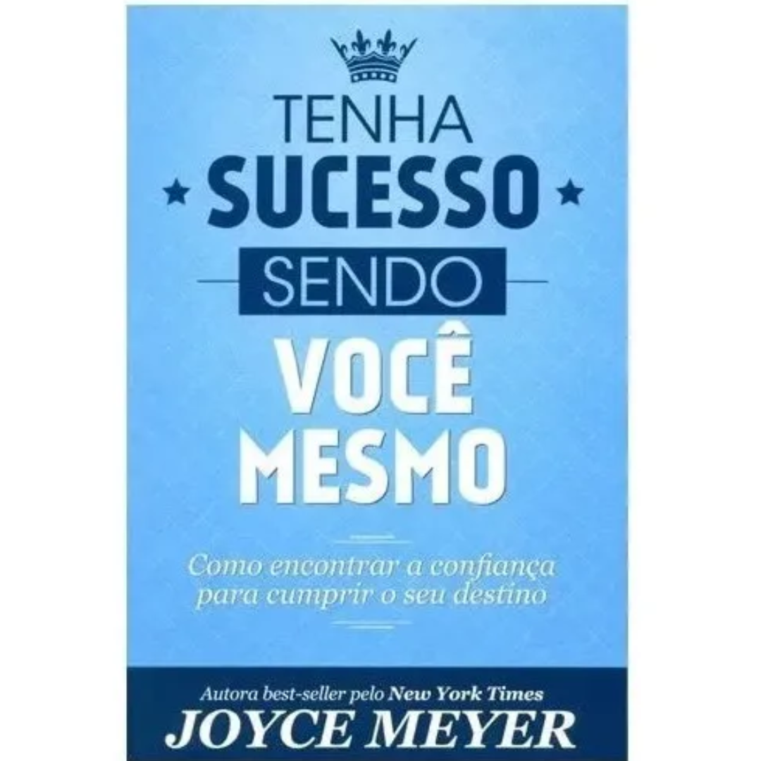 Tenha Sucesso Sendo Você Mesmo - Joyce Meyer Livro